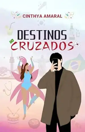 Destinos Cruzados – Cinthya  Amaral