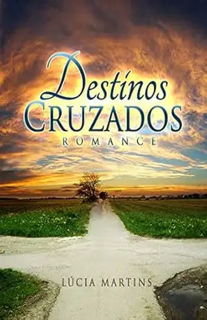Destinos Cruzados: Romance - Lúcia Martins