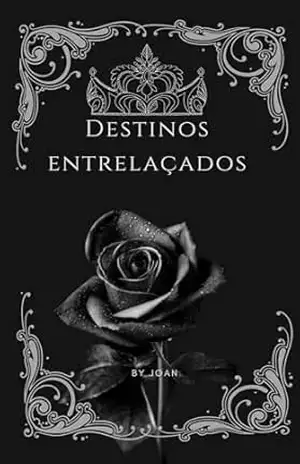 Destinos entrelaçados (Destinados Livro 1) – Joan D.
