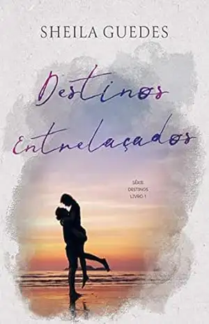 Destinos Entrelaçados – Sheila Guedes