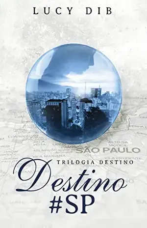 Destino#SP: Trilogia Destino – Livro 2 - Lucy Dib