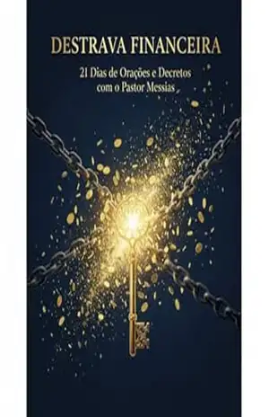 DESTRAVA FINANCEIRA: 21 DIAS DE ORAÇÕES COM O PASTOR MESSIAS – Sergio Antunes