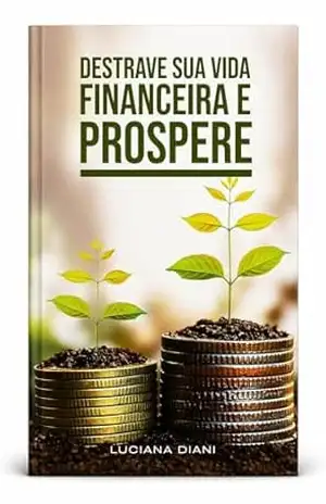 Destrave a Sua Vida Financeira e Prospere – Pastora Luciana Diani