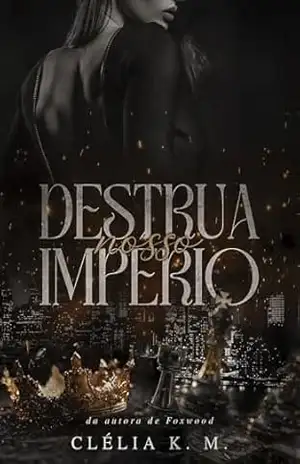 Destrua Nosso Império: Um Romance de Harém Reverso – Clélia K. M.