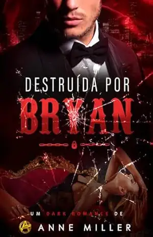 Destruída por Bryan – Anne Miller