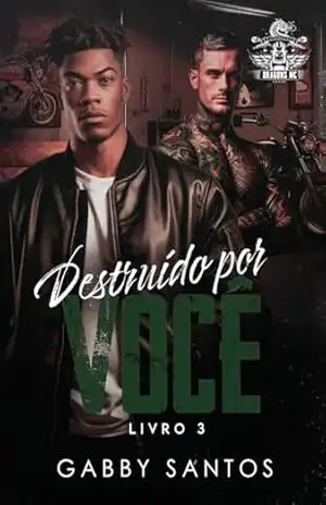 Destruído por Você (Stranger Dragons MC Livro 3) – Gabby Santos