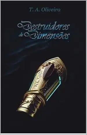 Destruidores de dimensões – T. A. Oliveira