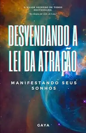 Desvendando A Lei Da Atração: Manifestando Seus Sonhos - Walter Melo