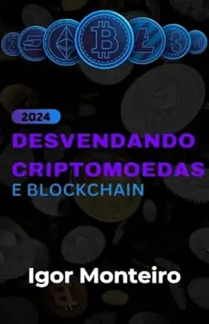 DESVENDANDO CRIPTOMOEDAS & BLOCKCHAIN? – IGOR MONTEIRO