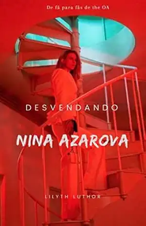 Desvendando Nina Azarova – Lilyth  Luthor