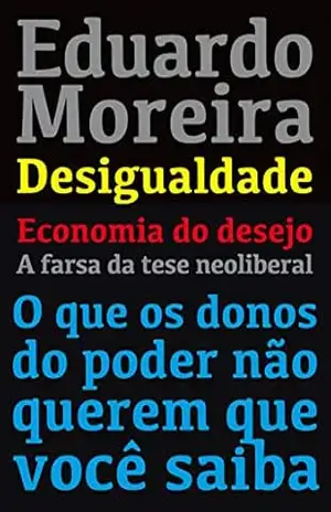 Desvendando o capitalismo – 3 ebooks juntos – Eduardo Moreira