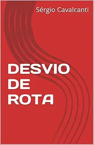 DESVIO DE ROTA – Sérgio Cavalcanti