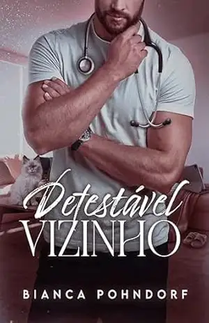 Detestável Vizinho – Bianca  Pohndorf