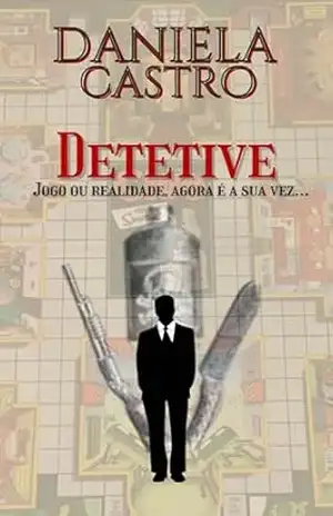 DETETIVE: Jogo ou realidade, agora é a sua vez… – Daniela Castro