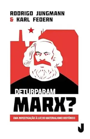 Deturparam Marx?: uma investigação à luz do materialismo histórico – Karl Federn