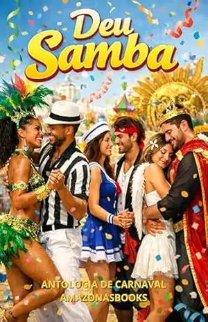 Deu Samba: ANTOLOGIA DE CARNAVAL AMAZONASBOOKS (ANTOLOGIA AMAZONASBOOKS) – Luciana Falcão
