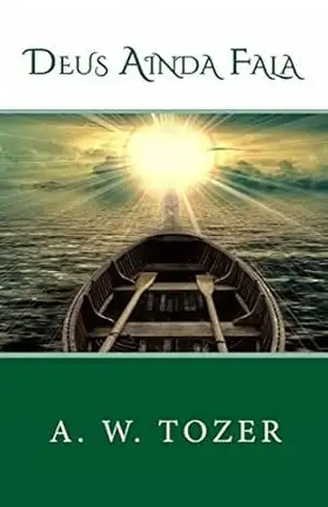 Deus Ainda Fala – A. W. Tozer