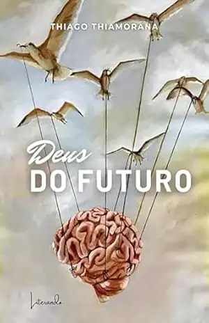 Deus do futuro – Thiago  Thiamorana