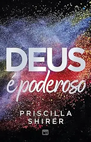 Deus é poderoso – Priscilla Shirer