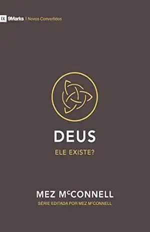 Deus: ele existe? (Novos Convertidos Livro 1) – Mez McConnell