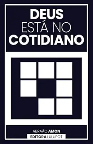Deus está no Cotidiano - Abraão Amon