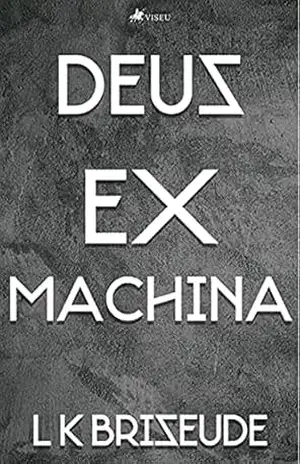 Deus Ex Machina – L. K. Briseude