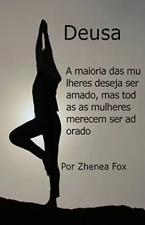 Deusa: A maioria das mulheres deseja ser amado, mas todas as mulheres merecem ser adorado - Zhenea Fox