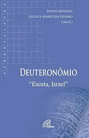 Deuteronômio: Escuta, Israel (Palavra e Vida) – Zuleica Aparecida Silvano
