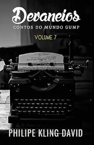 Devaneios 7: Contos do Mundo Gump – Philipe David
