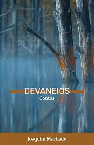 Devaneios: Contos – Joaquim Machado