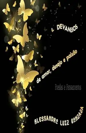 Devaneios De Amor, Desejo E Paixão – Alessandro Luiz Gonzaga