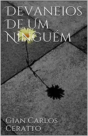 Devaneios De Um Ninguém - Gian Carlos Ceratto