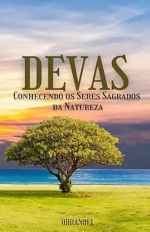 DEVAS: Conhecendo os Seres Sagrados da Natureza – LEONARDO  SOARES