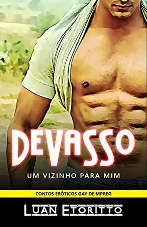 Devasso: Um Vizinho para Mim (Contos Eróticos Gay de Mpreg Livro 1) - Luan Etoritto