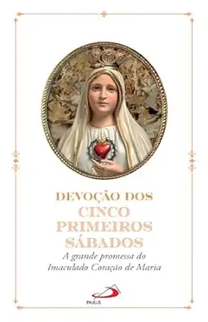 Devoção dos Cincos Primeiros Sábados (Devocional) – Edson Soares