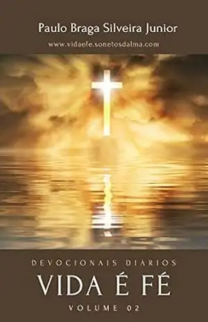 Devocionais Diários – Vida e Fé – Volume 02 – Paulo Braga Silveira Junior