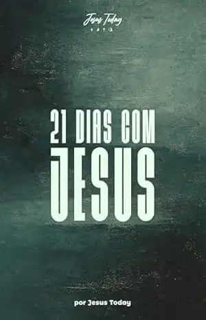 Devocional 21 dias com Jesus: Devocional Cristão por Jesus Today – Jesus Today