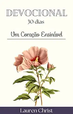 Devocional 30 Dias: Um Coração Ensinável – Lauren Christ