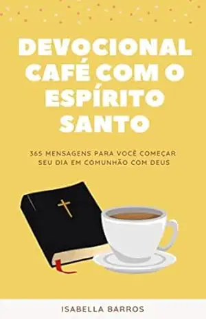 DEVOCIONAL CAFÉ COM O ESPÍRITO SANTO – ISABELLA BARROS