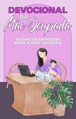 Devocional da Mãe Ocupada: 60 Dias de Devoções para a Mãe Ocupada (Devocional de 60 dias) – Sherry Lee