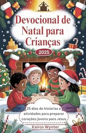 Devocional de Natal para Crianças 2025: 25 dias de histórias e atividades para preparar corações jovens para Jesus - Kairos Wynter