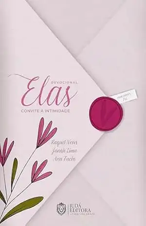 Devocional Elas: Convite à Intimidade - Raquel  Neves