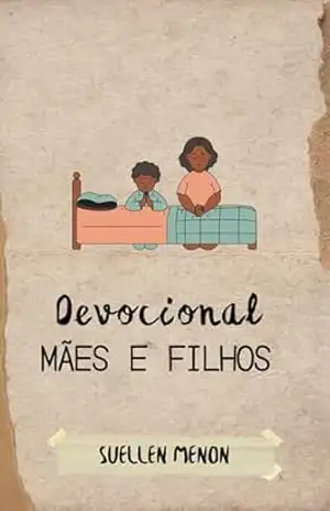 Devocional Mães e filhos – Suelen Menon
