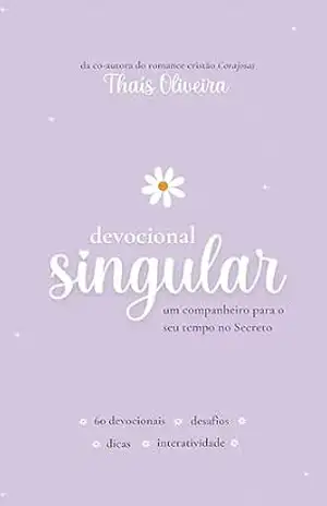 Devocional Singular: um companheiro para o seu tempo no Secreto – Thaís Oliveira