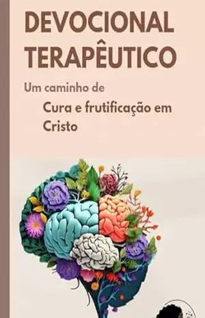Devocional Terapêutico: 30 dias para curar a alma, restaurar sua identidade e reencontrar Deus: 30 dias de reflexões e exercícios para curar feridas emocionais, restaura identidade e viver uma feliz. – Gersica Carine Machado