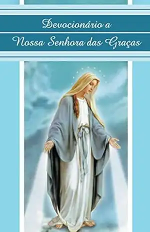 Devocionário a Nossa Senhora das Graças (Devocionários) – Comunidade Canção Nova