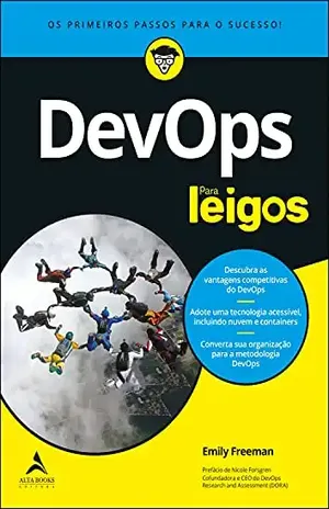 DevOps Para Leigos: Os Primeiros Passos Para o Sucesso - Emily Freeman