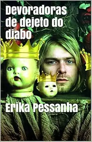 Devoradoras de dejeto do diabo – Erika Pessanha
