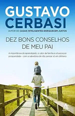 Dez bons conselhos de meu pai – Gustavo Cerbasi