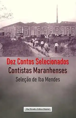 Dez Contos Selecionados: Contistas Maranhenses – Vários Autores